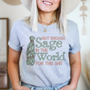 not enough sage in the world for this tee
