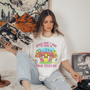 Drugs don't ruin your career, drug tests do tee